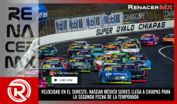 VELOCIDAD EN EL SURESTE: NASCAR MÉXICO SERIES LLEGA A CHIAPAS PARA LA SEGUNDA FECHA DE LA TEMPORADA