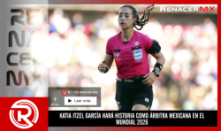 KATIA ITZEL GARCÍA HARÁ HISTORIA COMO ÁRBITRA MEXICANA EN EL MUNDIAL 2026