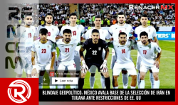 BLINDAJE GEOPOLÍTICO: MÉXICO AVALA BASE DE LA SELECCIÓN DE IRÁN EN TIJUANA ANTE RESTRICCIONES DE EE. UU