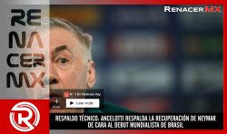 RESPALDO TÉCNICO: ANCELOTTI RESPALDA LA RECUPERACIÓN DE NEYMAR DE CARA AL DEBUT MUNDIALISTA DE BRASIL