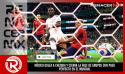 MÉXICO GOLEA A CHEQUIA Y CIERRA LA FASE DE GRUPOS CON PASO PERFECTO EN EL MUNDIAL