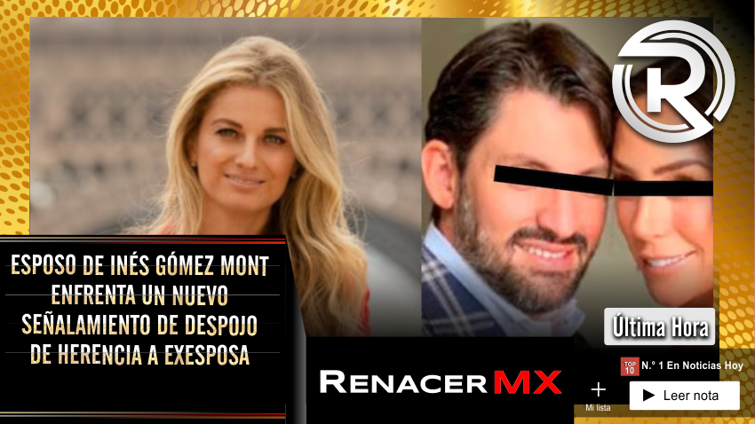 ESPOSO DE INÉS GÓMEZ MONT ENFRENTA UN NUEVO SEÑALAMIENTO…