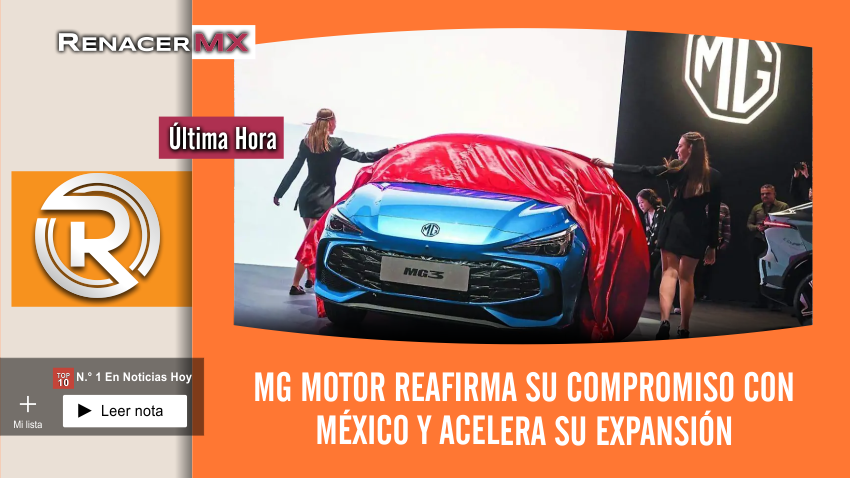 MG Motor reafirma su compromiso con México y acelera su expansión