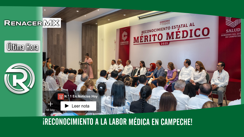 ¡Reconocimiento a la labor médica en Campeche! 