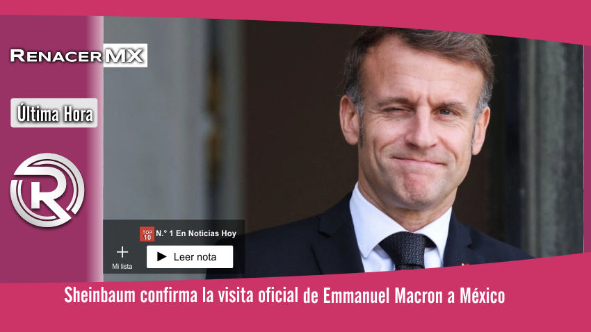 Sheinbaum confirma la visita oficial de Emmanuel Macron a México