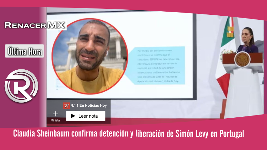 Claudia Sheinbaum confirma detención y liberación de Simón Levy en Portugal