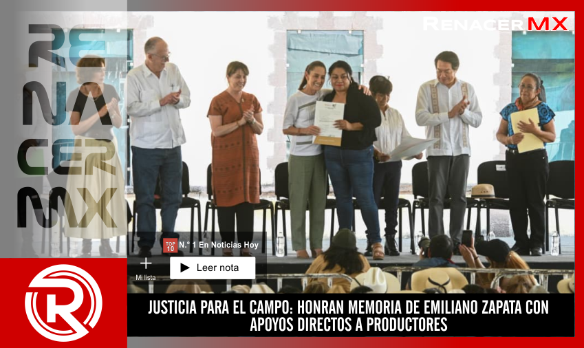 JUSTICIA PARA EL CAMPO: HONRAN MEMORIA DE EMILIANO ZAPATA CON APOYOS DIRECTOS A PRODUCTORES