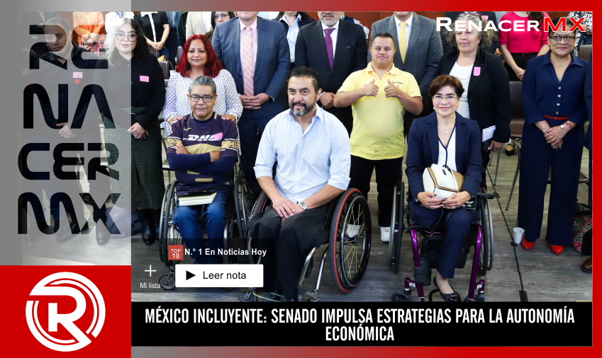 MÉXICO INCLUYENTE: SENADO IMPULSA ESTRATEGIAS PARA LA AUTONOMÍA ECONÓMICA