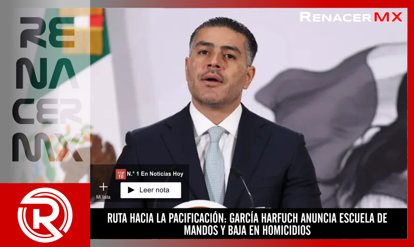 RUTA HACIA LA PACIFICACIÓN: GARCÍA HARFUCH ANUNCIA ESCUELA DE MANDOS Y BAJA EN…