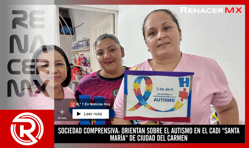 SOCIEDAD COMPRENSIVA: ORIENTAN SOBRE EL AUTISMO EN EL CADI 