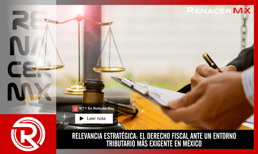 RELEVANCIA ESTRATÉGICA: EL DERECHO FISCAL ANTE UN ENTORNO TRIBUTARIO MÁS EXIGENTE&hellip;