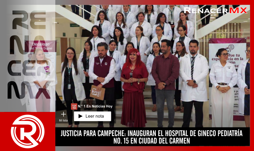 JUSTICIA PARA CAMPECHE: INAUGURAN EL HOSPITAL DE GINECO PEDIATRÍA NO. 15 EN CIUDAD&hellip;