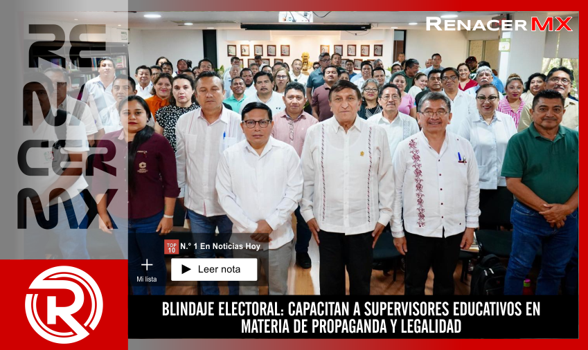 BLINDAJE ELECTORAL: CAPACITAN A SUPERVISORES EDUCATIVOS EN MATERIA DE PROPAGANDA&hellip;