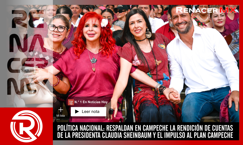 POLÍTICA NACIONAL: RESPALDAN EN CAMPECHE LA RENDICIÓN DE CUENTAS DE LA PRESIDENTA&hellip;
