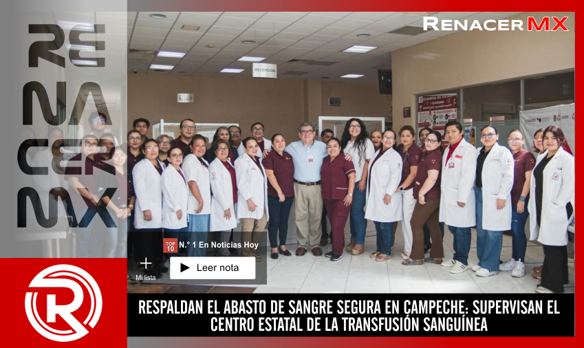 RESPALDAN EL ABASTO DE SANGRE SEGURA EN CAMPECHE: SUPERVISAN EL CENTRO ESTATAL DE&hellip;