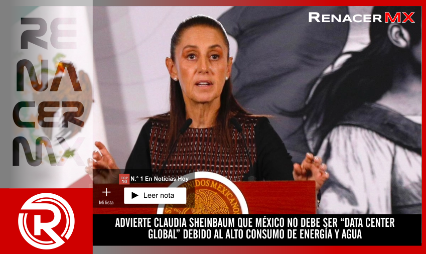 ADVIERTE CLAUDIA SHEINBAUM QUE MÉXICO NO DEBE SER “DATA CENTER GLOBAL” DEBIDO&hellip;