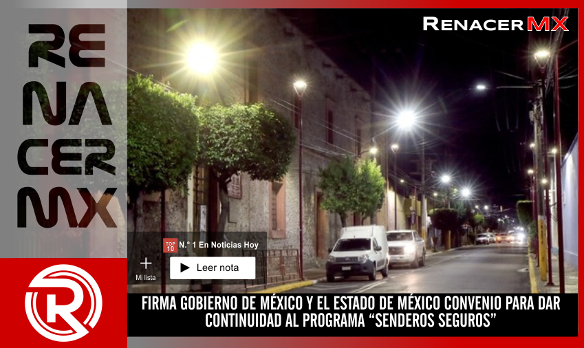 FIRMA GOBIERNO DE MÉXICO Y EL ESTADO DE MÉXICO CONVENIO PARA DAR CONTINUIDAD AL&hellip;