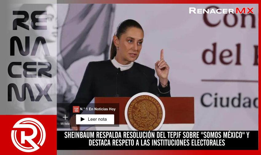 SHEINBAUM RESPALDA RESOLUCIÓN DEL TEPJF SOBRE 