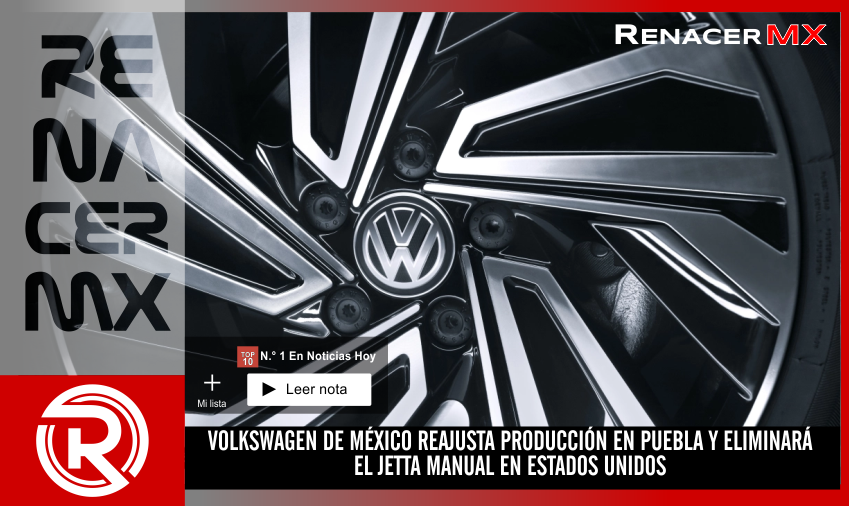 VOLKSWAGEN DE MÉXICO REAJUSTA PRODUCCIÓN EN PUEBLA Y ELIMINARÁ EL JETTA MANUAL&hellip;