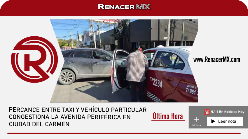 PERCANCE ENTRE TAXI Y VEHÍCULO PARTICULAR CONGESTIONA LA AVENIDA PERIFÉRICA EN&hellip;