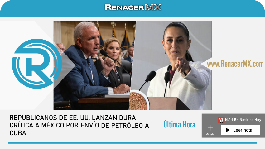 REPUBLICANOS DE EE. UU. LANZAN DURA CRÍTICA A MÉXICO POR ENVÍO&hellip;