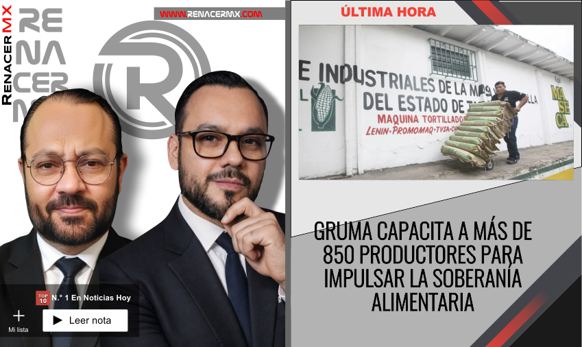 GRUMA CAPACITA A MÁS DE 850 PRODUCTORES PARA IMPULSAR LA SOBERANÍA ALIMENTARIA