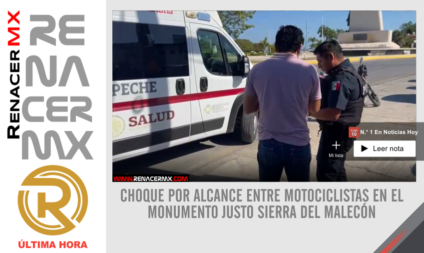 CHOQUE POR ALCANCE ENTRE MOTOCICLISTAS EN EL MONUMENTO JUSTO SIERRA DEL MALECÓN