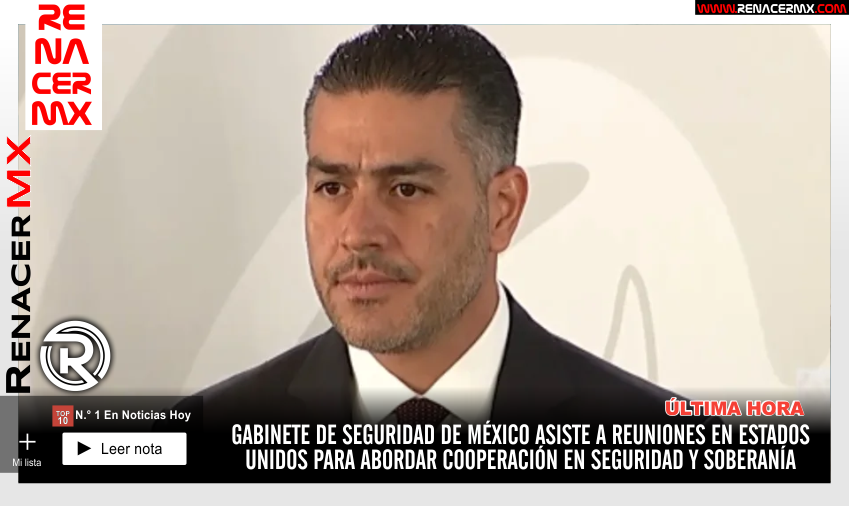 Gabinete de seguridad de México se reúne con autoridades militares en Estados Unidos&hellip;
