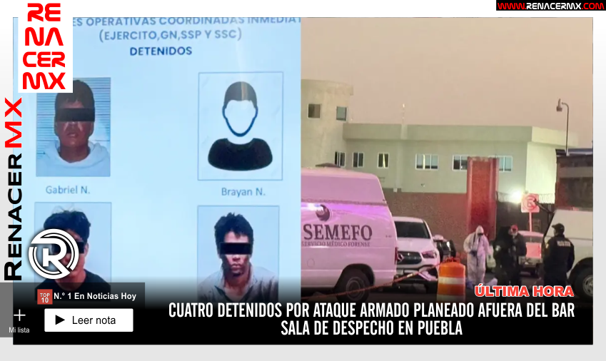 Cuatro detenidos por ataque armado planeado afuera del bar Sala de Despecho en Puebla