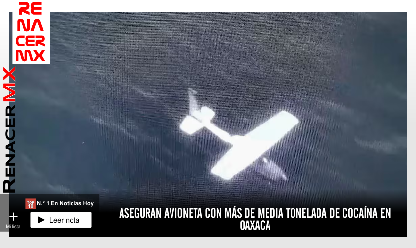 ASEGURAN AVIONETA CON MÁS DE MEDIA TONELADA DE COCAÍNA EN OAXACA