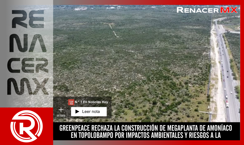 GREENPEACE RECHAZA LA CONSTRUCCIÓN DE MEGAPLANTA DE AMONÍACO EN TOPOLOBAMPO POR&hellip;