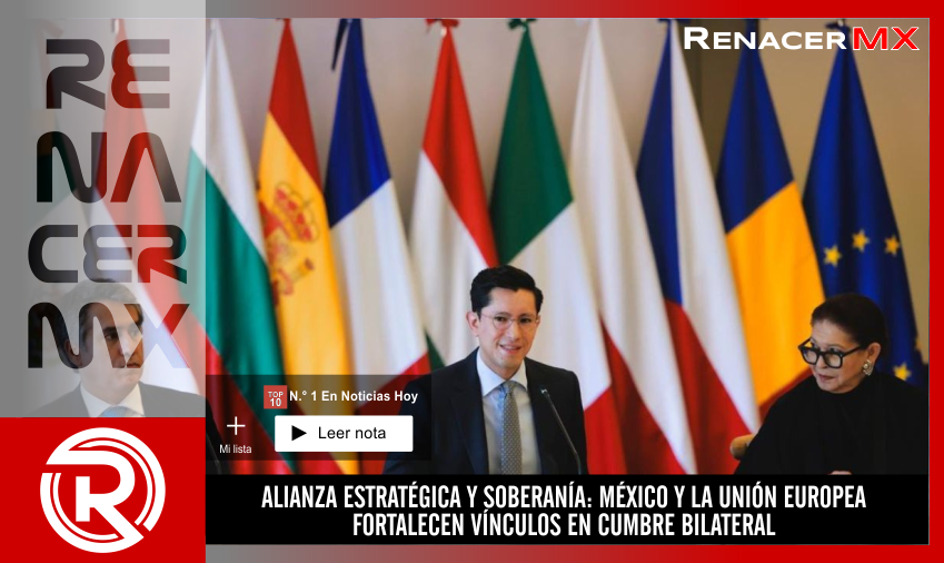 ALIANZA ESTRATÉGICA Y SOBERANÍA: MÉXICO Y LA UNIÓN EUROPEA FORTALECEN VÍNCULOS…