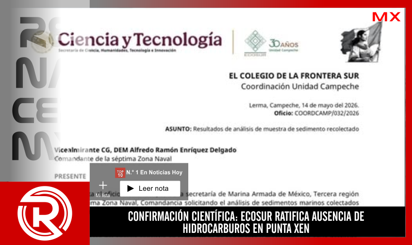 CONFIRMACIÓN CIENTÍFICA: ECOSUR RATIFICA AUSENCIA DE HIDROCARBUROS EN PUNTA XEN