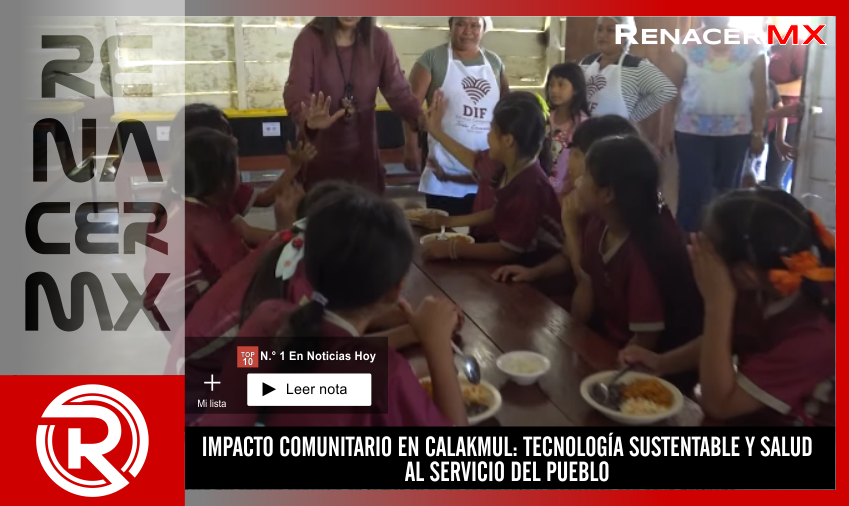 IMPACTO COMUNITARIO EN CALAKMUL: TECNOLOGÍA SUSTENTABLE Y SALUD AL SERVICIO DEL&hellip;