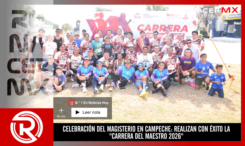 CELEBRACIÓN DEL MAGISTERIO EN CAMPECHE: REALIZAN CON ÉXITO LA 