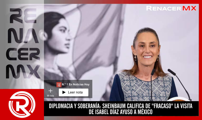 DIPLOMACIA Y SOBERANÍA: SHEINBAUM CALIFICA DE 