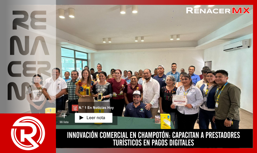 INNOVACIÓN COMERCIAL EN CHAMPOTÓN: CAPACITAN A PRESTADORES TURÍSTICOS EN PAGOS…