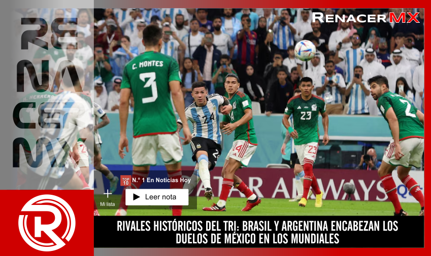 RIVALES HISTÓRICOS DEL TRI: BRASIL Y ARGENTINA ENCABEZAN LOS DUELOS DE MÉXICO EN…