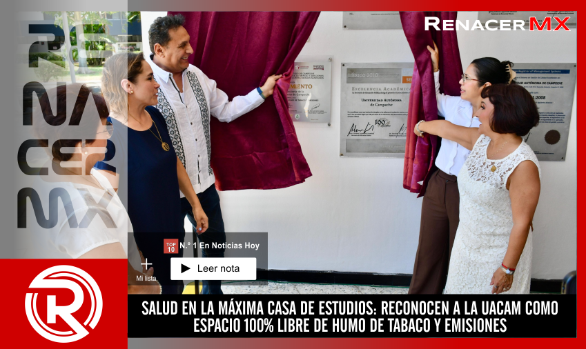 SALUD EN LA MÁXIMA CASA DE ESTUDIOS: RECONOCEN A LA UACAM COMO ESPACIO 100% LIBRE…