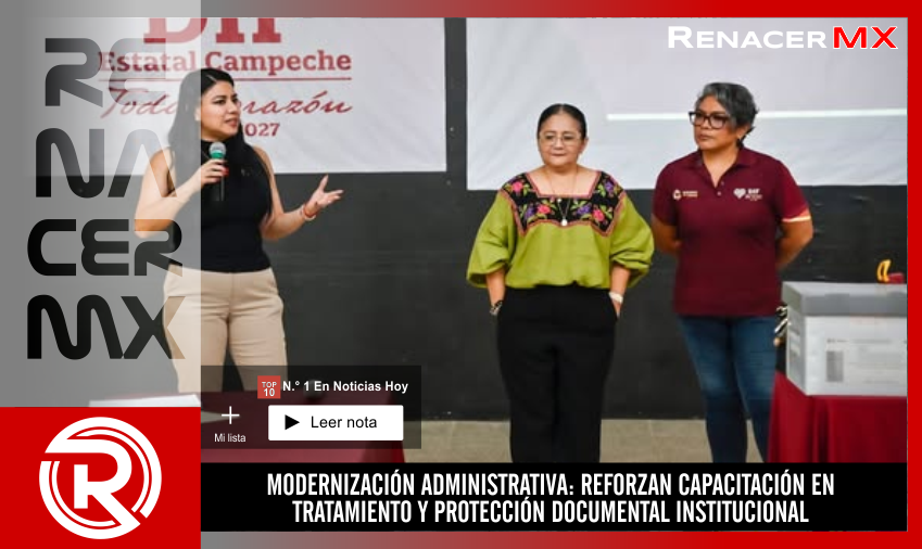 MODERNIZACIÓN ADMINISTRATIVA: REFORZAN CAPACITACIÓN EN TRATAMIENTO Y PROTECCIÓN…