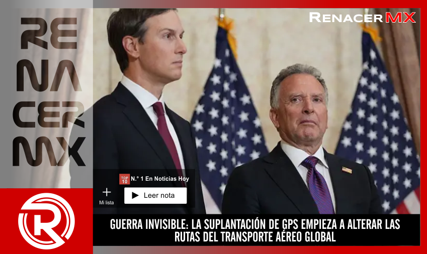GUERRA INVISIBLE: LA SUPLANTACIÓN DE GPS EMPIEZA A ALTERAR LAS…