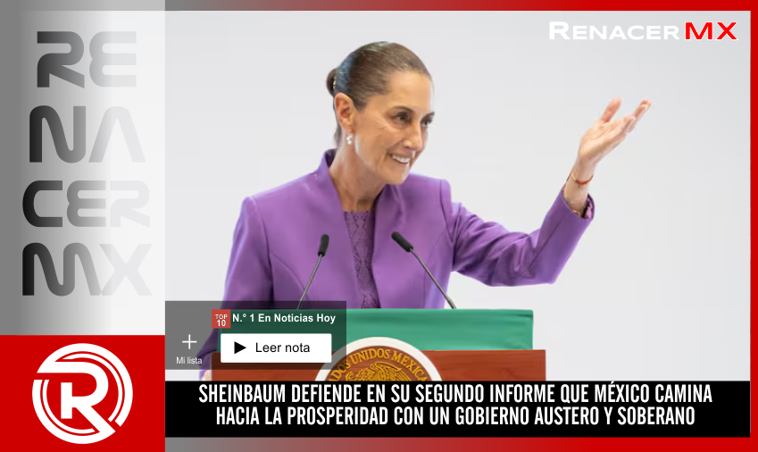SHEINBAUM DEFIENDE EN SU SEGUNDO INFORME QUE MÉXICO CAMINA HACIA LA PROSPERIDAD&hellip;