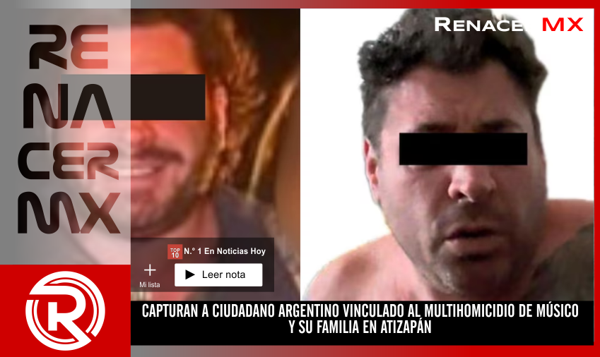 CAPTURAN A CIUDADANO ARGENTINO VINCULADO AL MULTIHOMICIDIO DE MÚSICO Y SU FAMILIA&hellip;