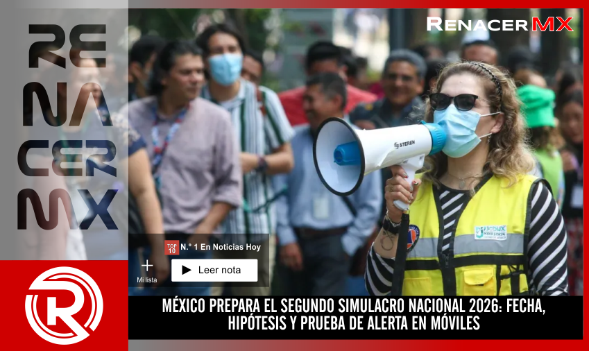 MÉXICO PREPARA EL SEGUNDO SIMULACRO NACIONAL 2026: FECHA, HIPÓTESIS Y PRUEBA DE&hellip;